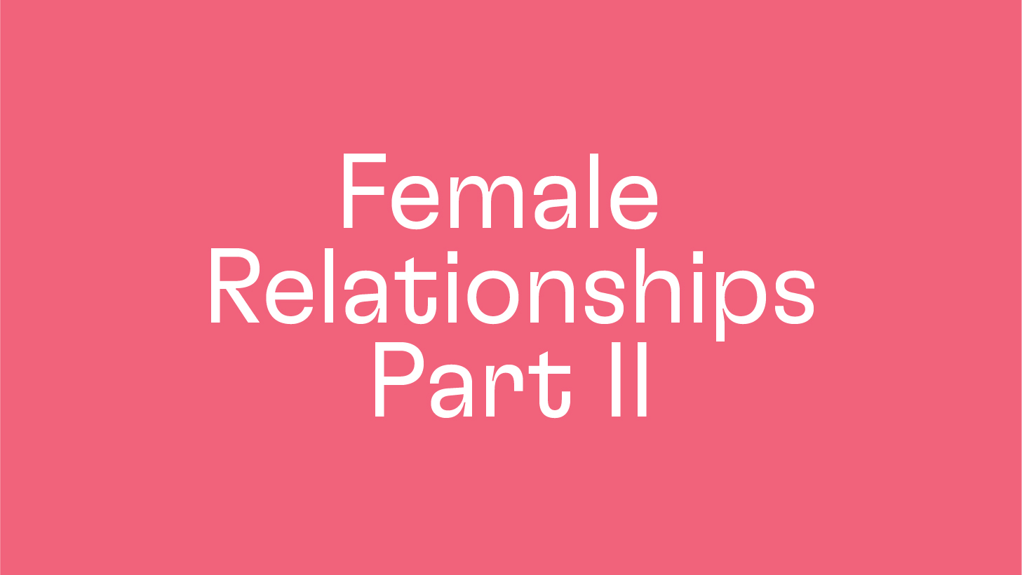 Female-Relationships-II@4x-100-1648407189.jpg
